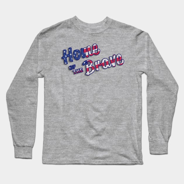 Home Of The Brave Long Sleeve T-Shirt by MIRgallery